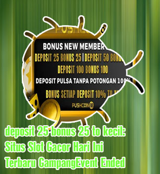 Deposit 25 bonus 25 slot