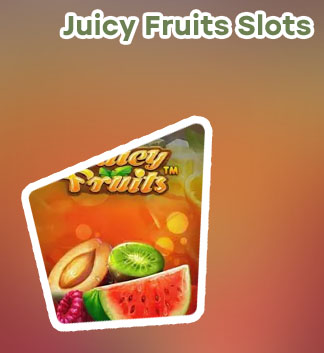 Juicy fruits slot