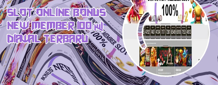 Slot online bonus new member 100